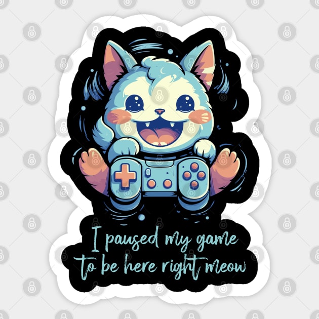 I Paused My Game Cat Gamer Gifts Funny Gaming Cat Gamer Sticker by KsuAnn